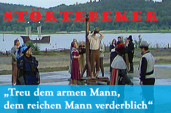 „Treu dem armen Mann, dem reichen Mann verderblich“